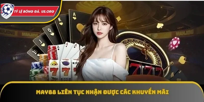 May88 liên tục nhận được các khuyến mãi