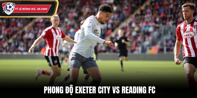 Soi kèo Exeter City vs Reading FC - thống kê thành tích ra sân gần đây