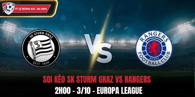 Soi Kèo SK Sturm Graz vs Rangers: 2h00 - 3/10 - Europa League